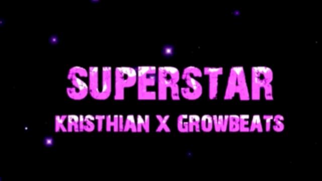 SUPERSTAR REMIX KRSTHIAN FT. DACK & BG, GROWBEATS