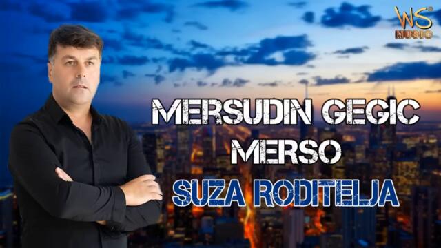 Mersudin Gegic Merso - Suza Roditelja - 2022