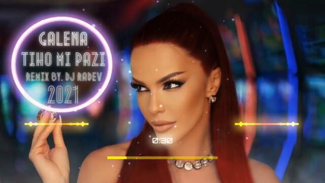 Галена - Тихо ми пази 2021 (REMIX)
