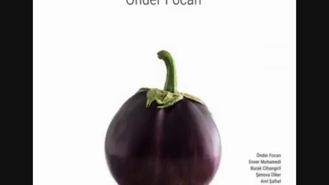 Önder Focan - Aubergine / Patlıcan (2022 - Album)