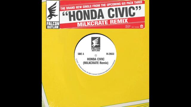 Falcon Outlaw - Honda Civic (Milkcrate Remix)