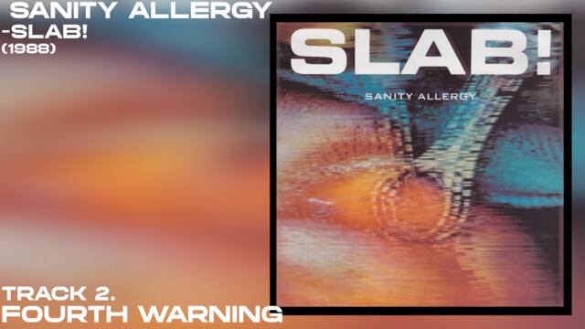 Fourth Warning [Sanity Allergy] -Slab! (1988)