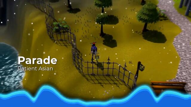 Patient Asian - Parade [Runescape Remix]