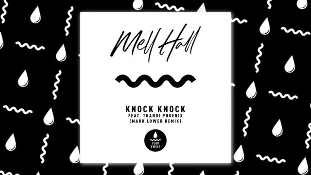 Mell Hall - Knock Knock Feat. Thandi Phoenix (Mark Lower Remix)