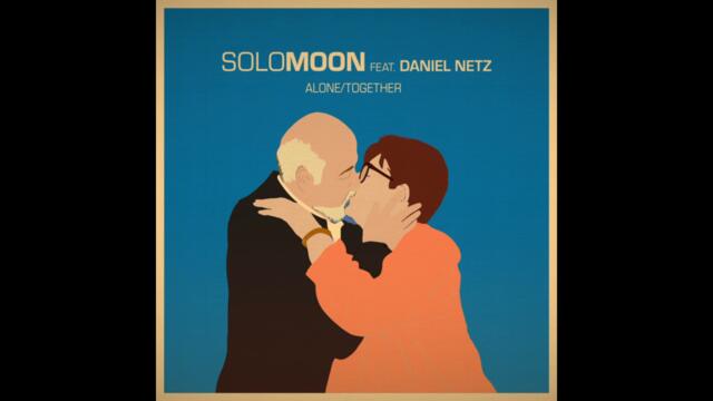 SOLOMOON Feat. Daniel Netz - ALONE/TOGETHER