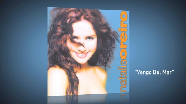 Natalia Oreiro - Vengo del Mar (Audio)
