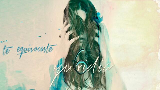 Yuridia - Te Equivocaste (Audio)