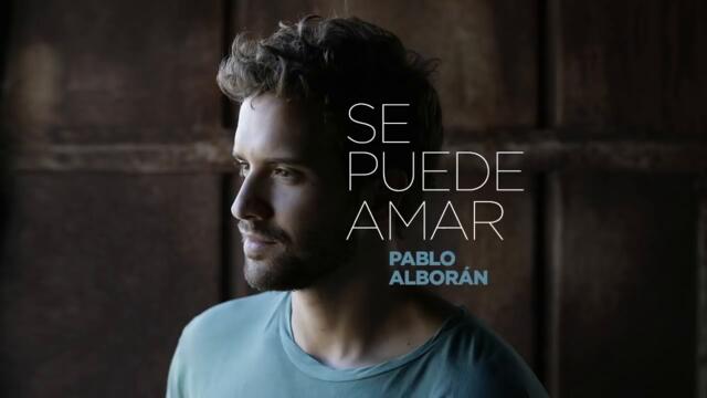 Pablo Alborán - Se puede amar / Tres veces Ana