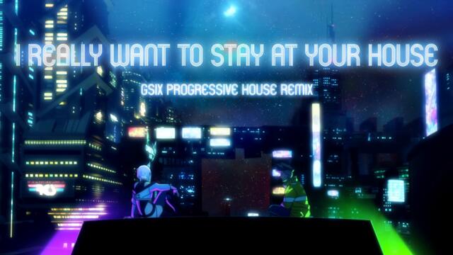 Rosa Walton - I Really Want to Stay At Your House (GSix Progressive House Remix)