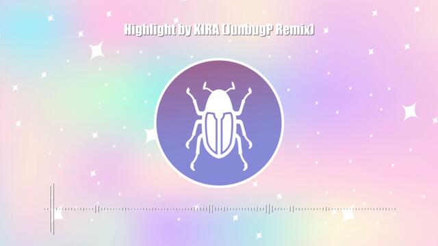 Highlight by KIRA feat. Hatsune Miku (JunbugP Remix)