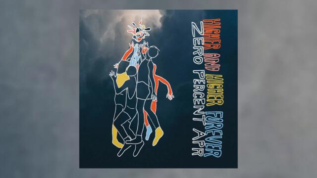 Zero Percent APR - Higher and Higher Forever (2022)