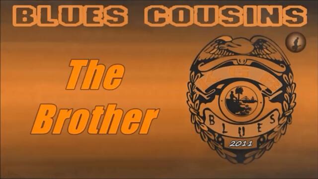Blues Cousins  - The Brother