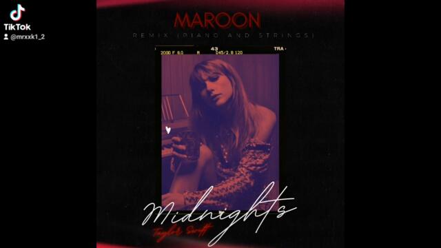 Taylor Swift Midnights: Maroon Remix (Piano & Strings)