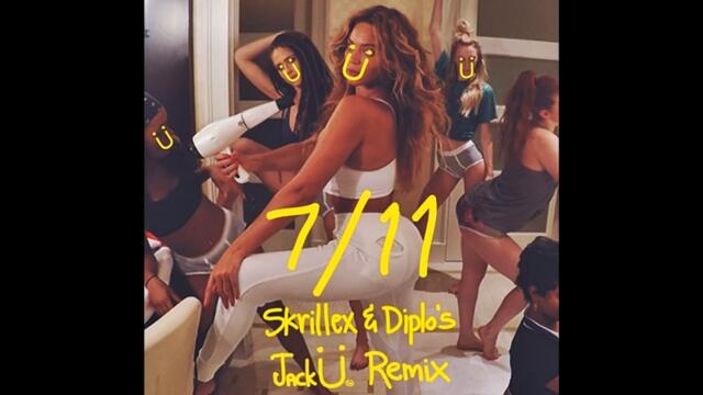 Beyonce - 7/11 (Skrillex & Diplo's Jack Ü Remix)