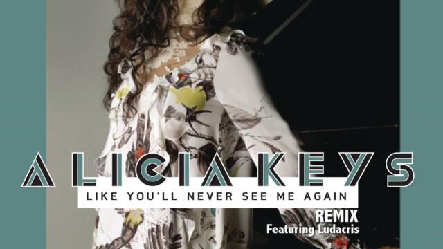 Like You'll Never See Me Again (Remix)