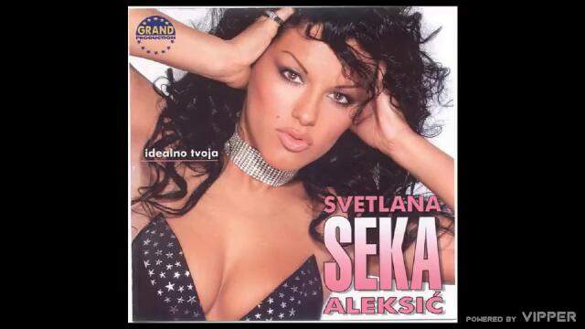 Seka Aleksic - Sve je laz - (Audio 2002)