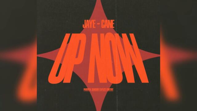 Jaye Cane - Up Now (full song below)