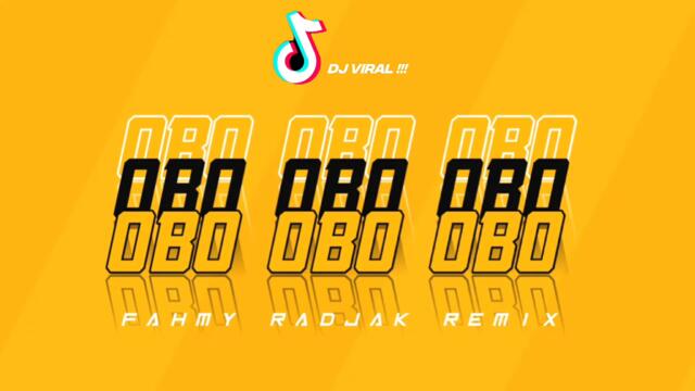 DJ VIRAL‼️OBO OBO OBO - FAHMY RADJAK REMIX 2023