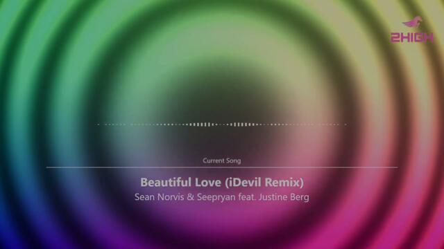 Sean Norvis & Seepryan Ft. Justine Berg - Beautiful Love (iDevil Remix)
