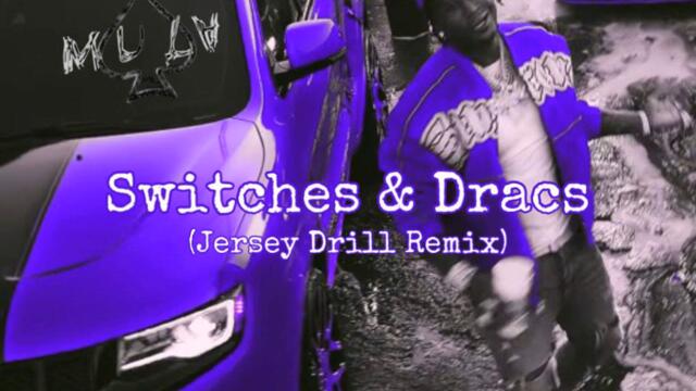 Switches & Dracs (Jersey Drill Remix)