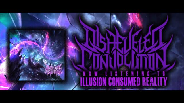 DISHEVELED CONVOLUTION - ILLUSION CONSUMED REALITY [DEBUT SINGLE] (2022) SW EXCLUSIVE