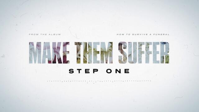 Make Them Suffer - Step One