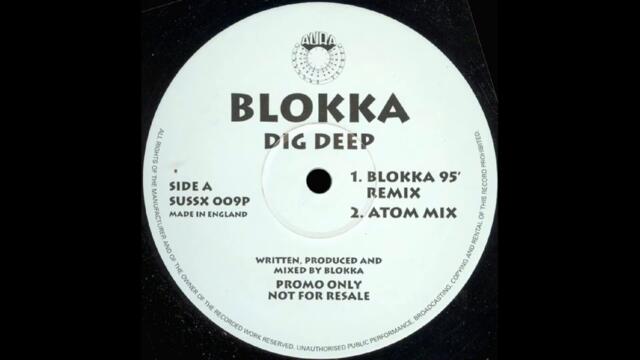 Blokka- Dig Deep-  95 Remix