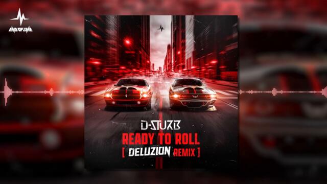 D-Sturb - Ready to Roll (Deluzion remix)