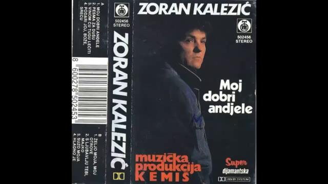 Zoran Kalezic - Moj dobri andjele - (Audio 1990) HD