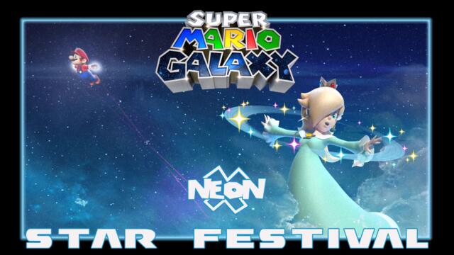Super Mario Galaxy - Star Festival (Neon X remix)