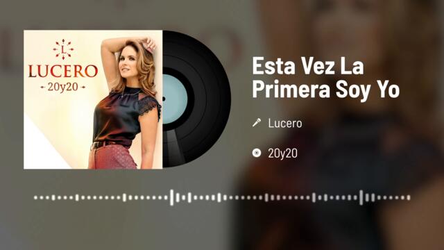 Lucero  Esta Vez La Primera Soy Yo (Audio)