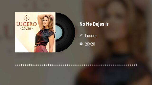 Lucero - No Me Dejes Ir (Audio)