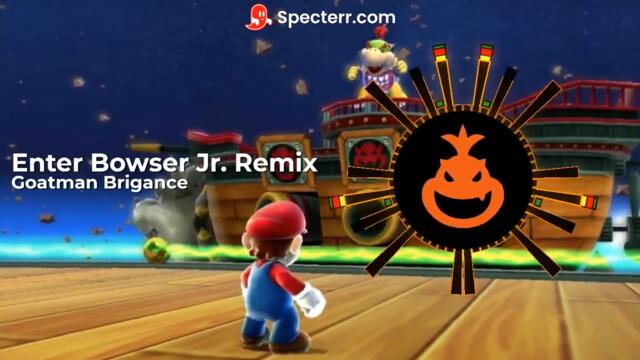 Enter Bowser Jr. Remix by Goatman Brigance (From Super Mario Galaxy)
