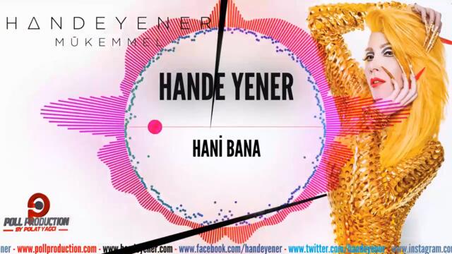 Hande Yener - Hani Bana (Audio)