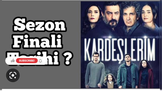 Братя и сестри Kardeşlerim Финал / son bölüm турски сериал последен епизод