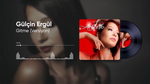 Gülçin Ergül - Gitme Versiyon (Audio)