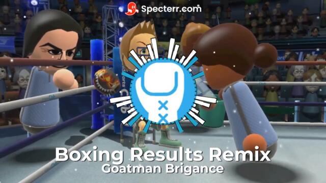 Boxing Results Remix by Goatman Brigance (From Wii Sports)