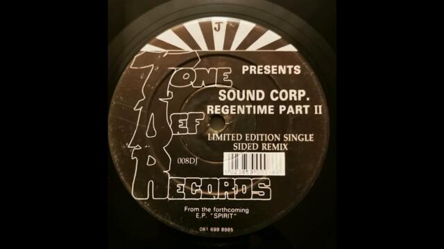 Sound Corp. - Tone Def Records - Regentime Part II (Ltd Edition Single Sided Remix)