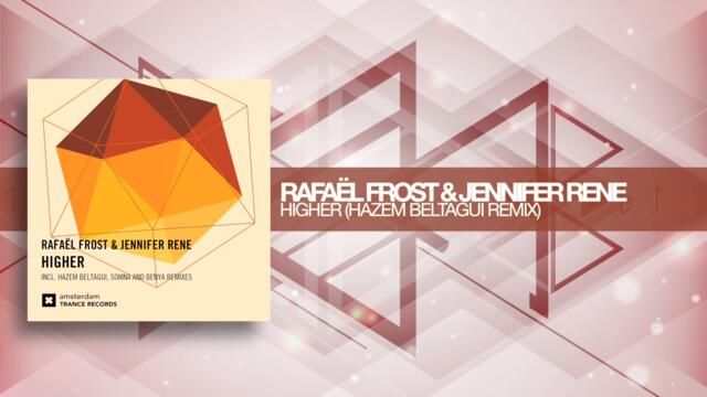 Rafael Frost & Jennifer Rene - Higher (Hazem Beltagui Remix) FULL  Amsterdam Trance