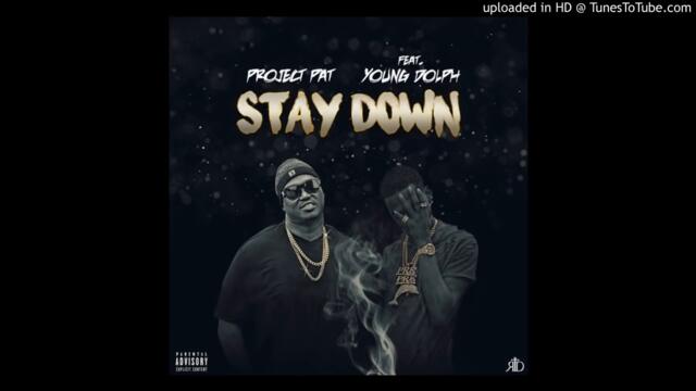 🔥Project Pat - Stay Down ft. Young Dolph🔥