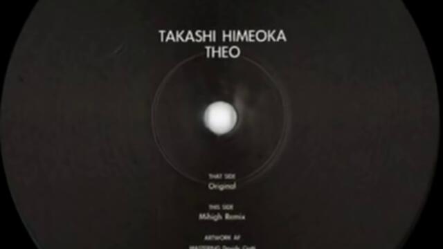 Takashi Himeoka - Theo (Mihigh Remix)
