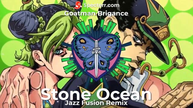 Stone Ocean Jazz Fusion Remix by Goatman Brigance (From JoJo's Bizarre Adventure Stone Ocean)