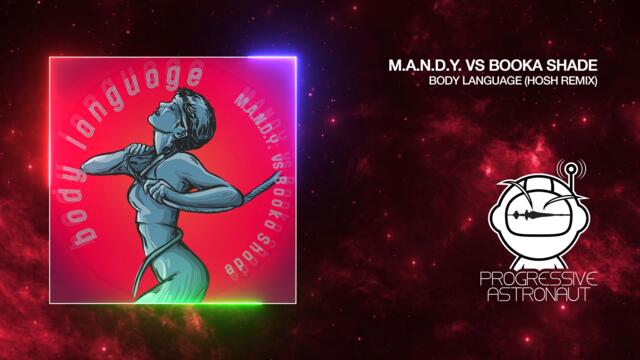 PREMIERE: M.A.N.D.Y. vs Booka Shade - Body Language (HOSH Extended Remix) [Get Physical]