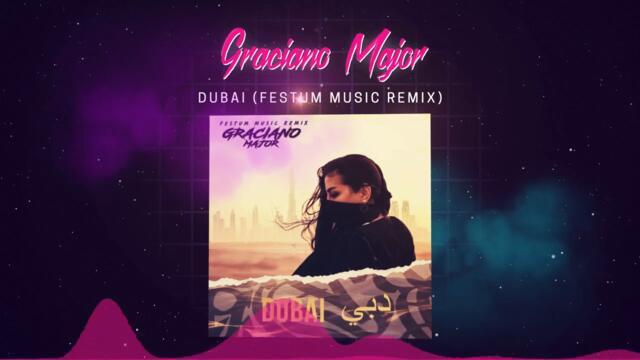 Graciano Major - Dubai (Festum Music Remix)