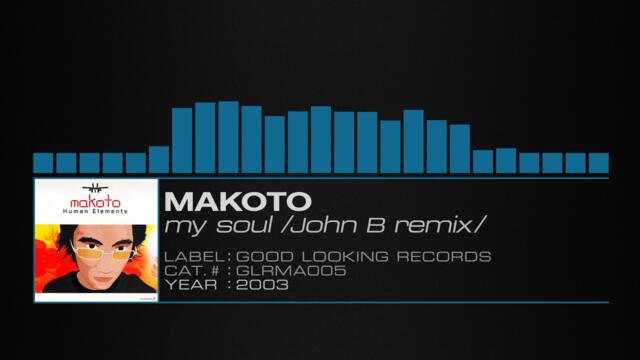 Makoto – My Soul (John B Remix)