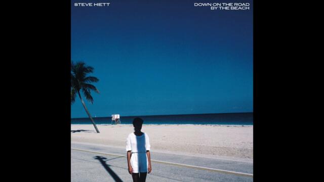 Steve Hiett - Down On The Road By The Beach (1983)