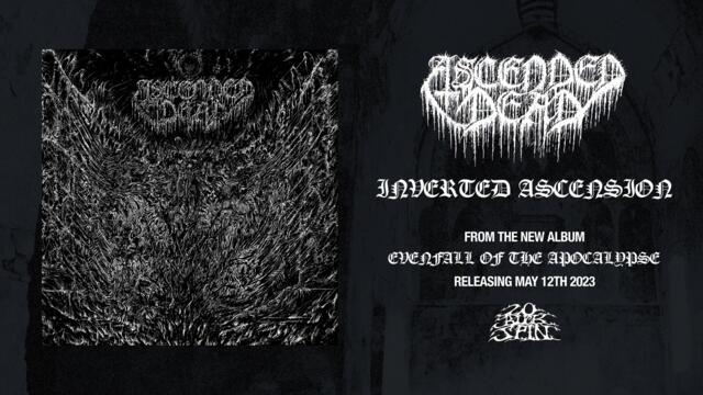 ASCENDED DEAD - Inverted Ascension (From 'Evenfall of the Apocalypse' LP, 2023)