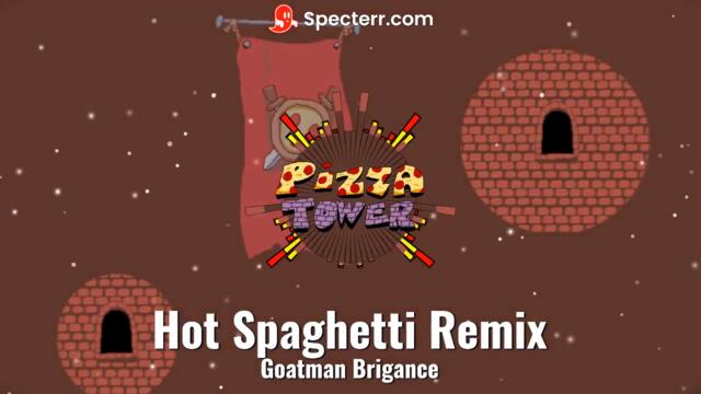 Hot Spaghetti Remix by Goatman Brigance (From Pizza Tower)