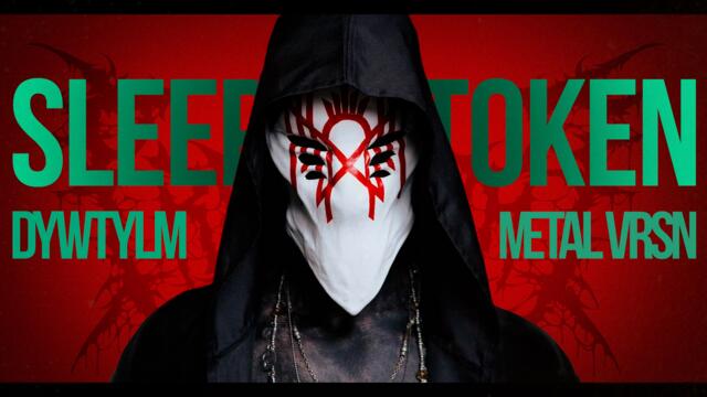 Sleep Token - DYWTYLM (METAL COVER) by Freshmeat