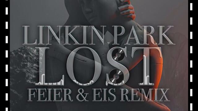 Linkin Park  --  Lost (FEIER & EIS Remix)